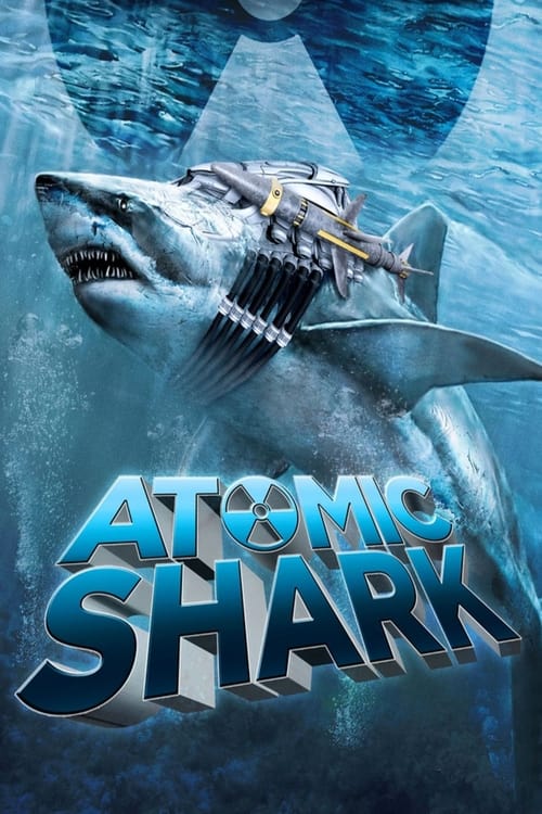 Atomic Shark: trama, cast e trailer del film