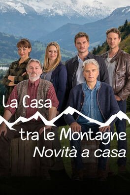 La Casa Tra Le Montagne Una Casa Per Due trama cast trailer film